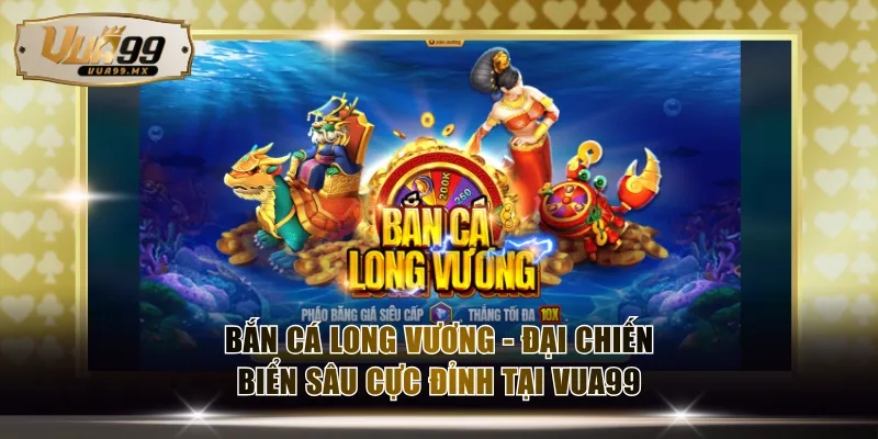 Bắn cá long vương