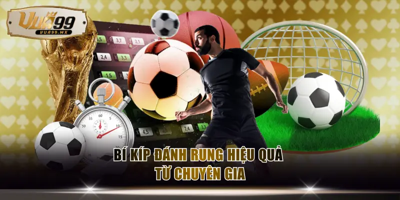 Bí kíp đánh rung hiệu quả từ chuyên gia